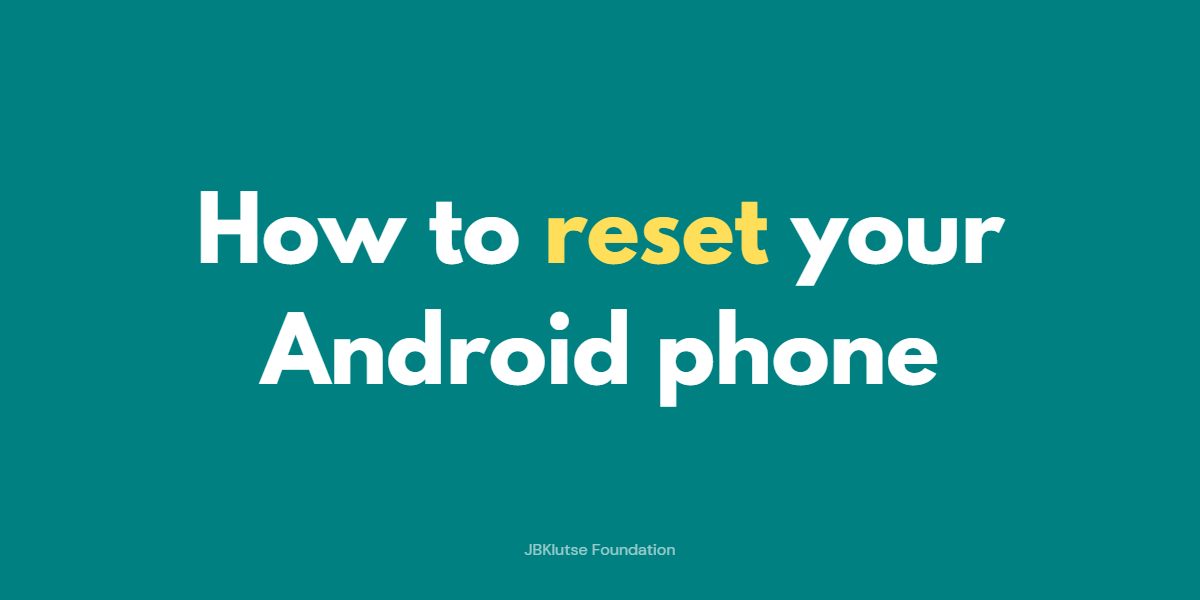 How to reset your Android phone