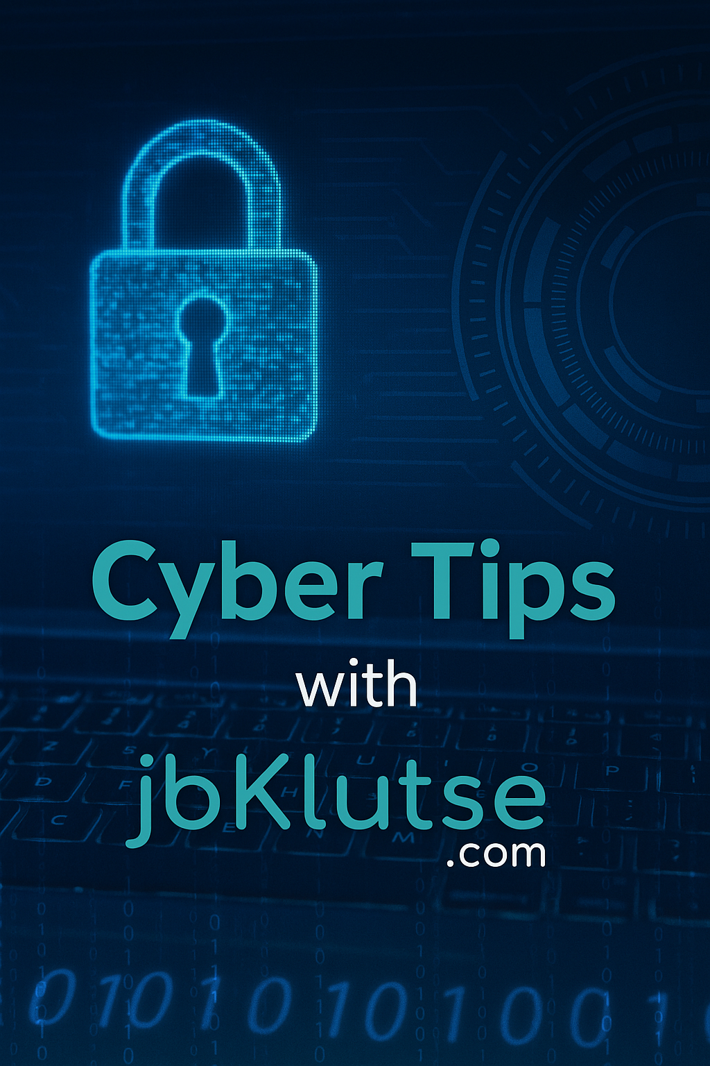 Cyber Tips with JBKlutse (Cybersecurity Awareness Month)