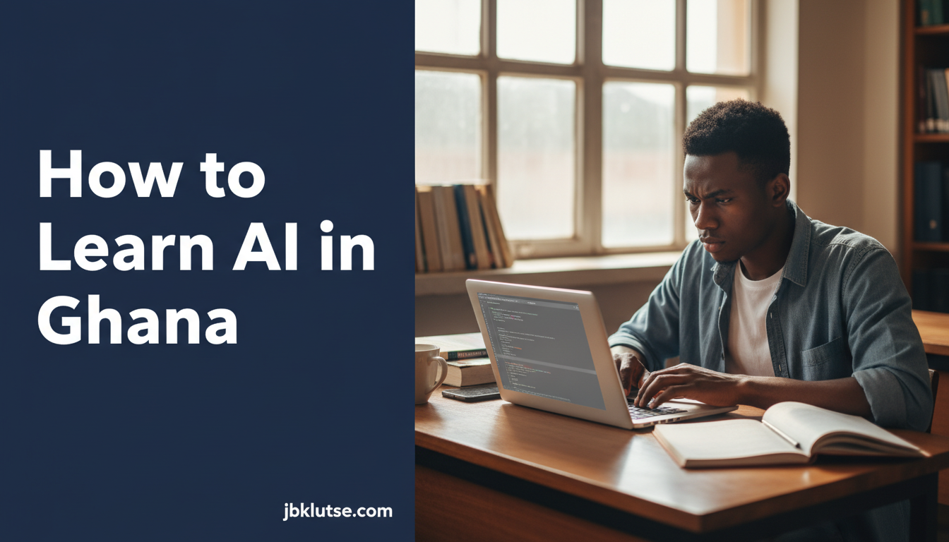 How to Learn AI in Ghana (2026 Career Guide)