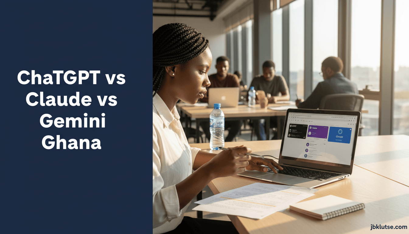 ChatGPT vs Claude vs Gemini Ghana: Which AI to Choose