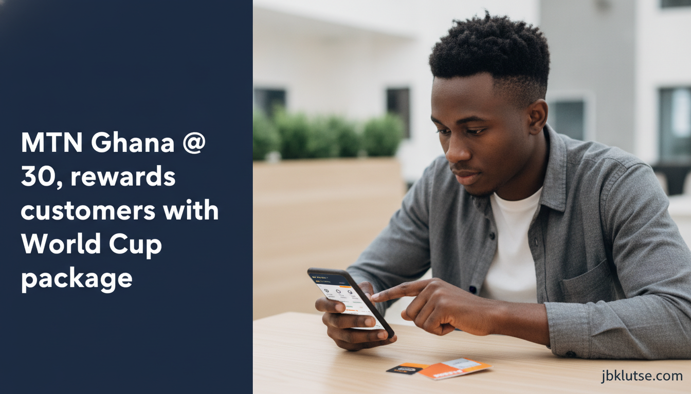 MTN Ghana World Cup Package: 30th Anniversary Promo Explained
